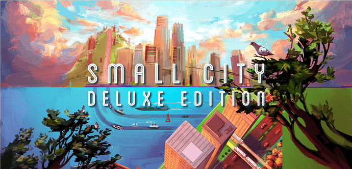 Small City Deluxe Edition