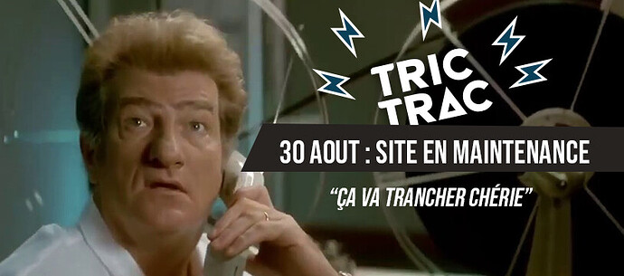 Flash : le 30 Août, coupure du site Tric Trac pour maintenance