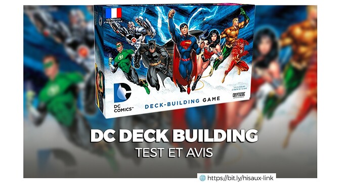 [DC Comics Deck-Building Game] Test et avis d'Hisaux