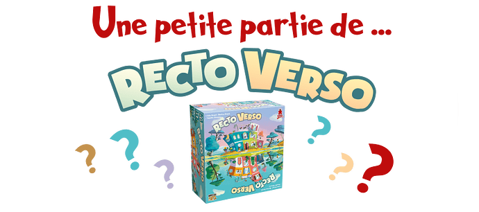 Une petite partie de RECTO-VERSO ?