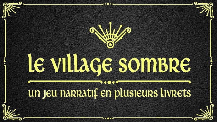 Le Village Sombre - jeu narratif en livrets sur KS