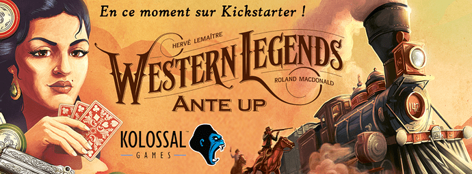 Western Legends Ante Up sur Kickstarter !