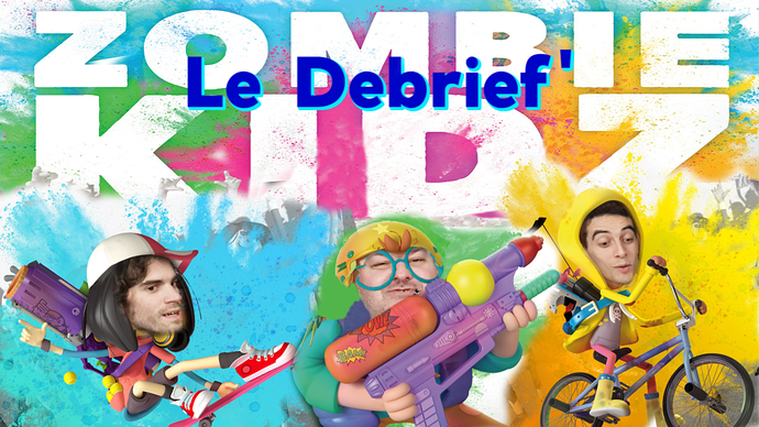 Le Debrief de Zombie Kidz Evolution