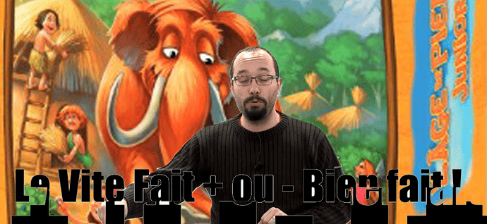 vite fait + ou - bien fait :L'Âge de Pierre Junior