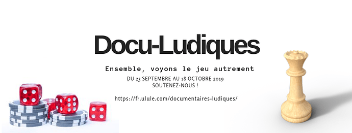 [Les Docu-Ludiques] Un financement participatif pour des documentaires sur le jeu de société