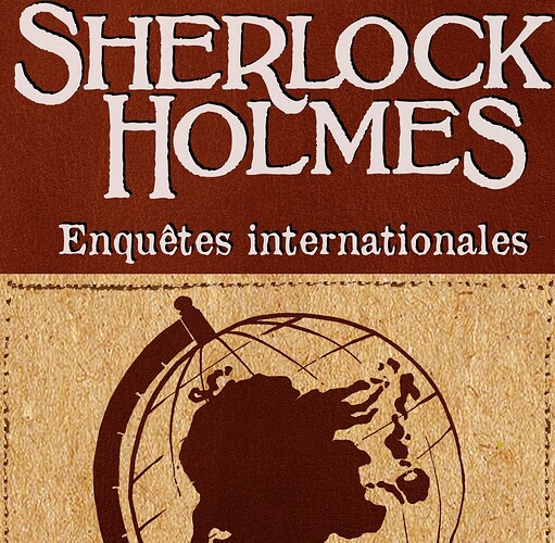 Sherlock Holmes - Enquêtes internationales