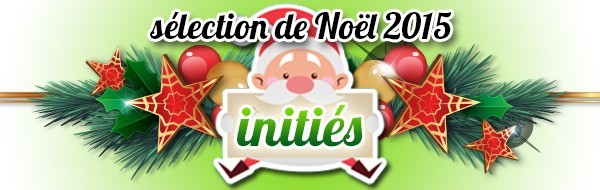 Sélection de Noël 2015 : initiés