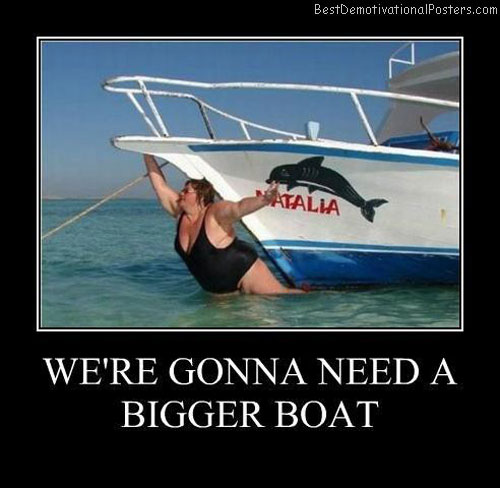 Bigger-boat-Best-Demotivational-poster.j